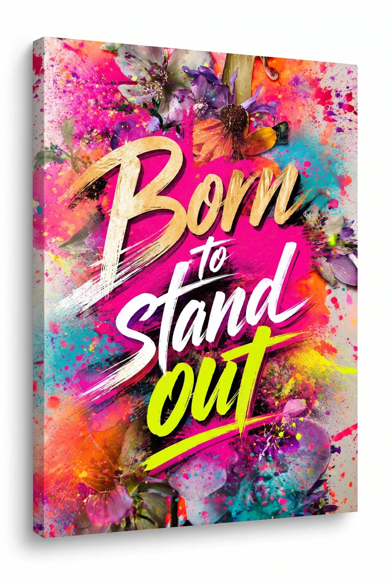 Born To Stand Out Farbspritzer Typografie Wandbild - Dein Wandbild