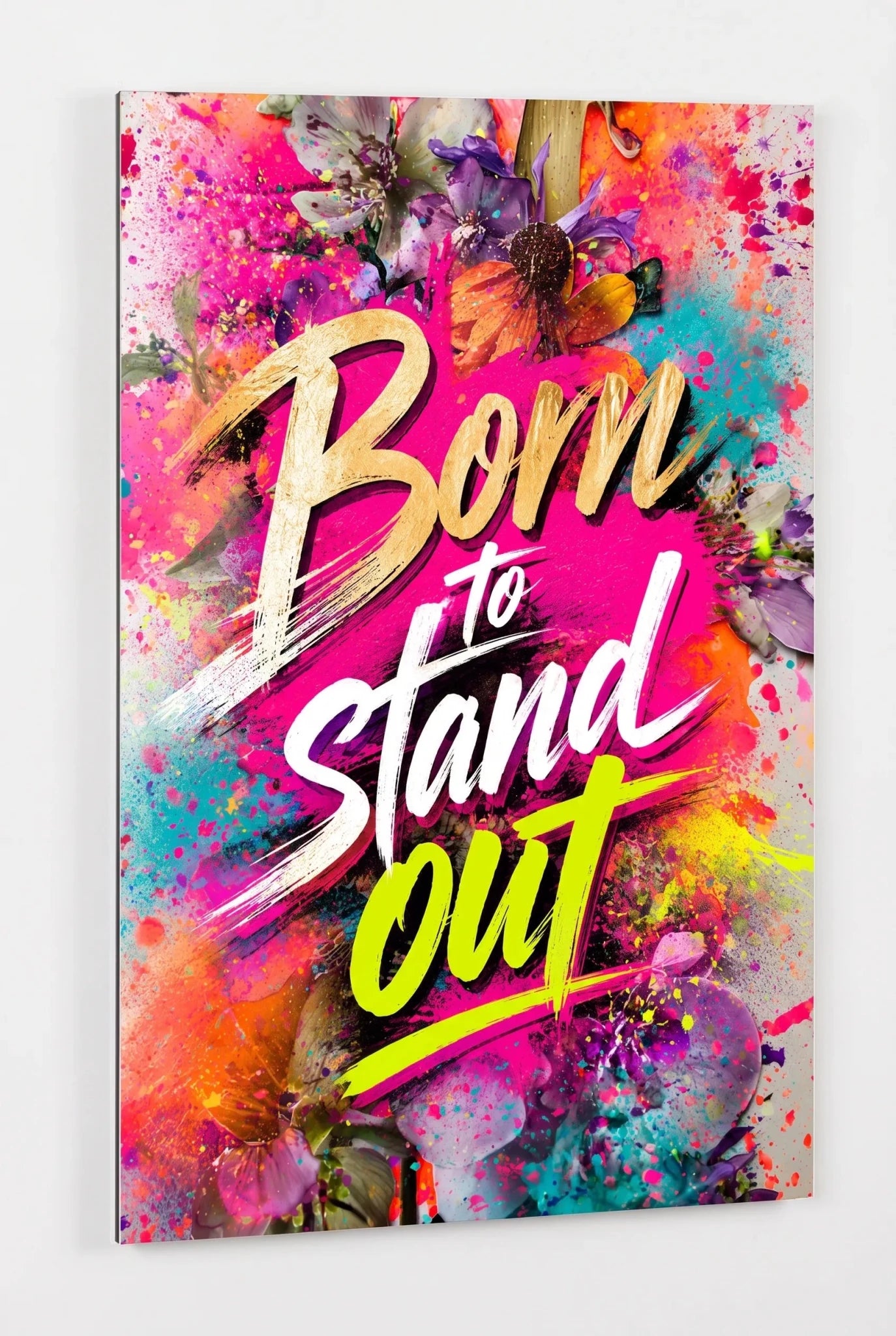 Born To Stand Out Farbspritzer Typografie Wandbild - Dein Wandbild