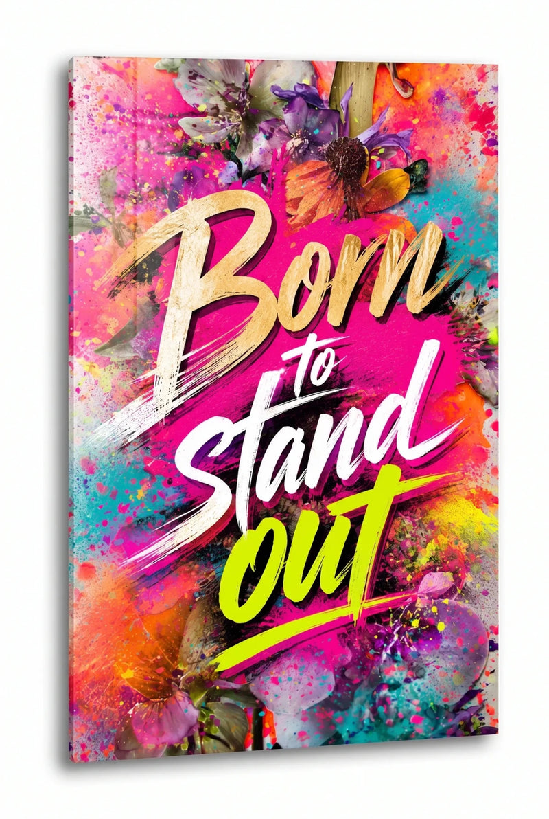 Born To Stand Out Farbspritzer Typografie Wandbild - Dein Wandbild